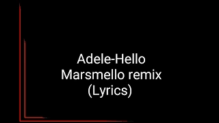 Download Adele-Hello[Marsmello remix] (Lyrics) MP3