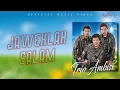 Lagu Trio Ambisi - Jaweklah Salam [OFFICIAL]