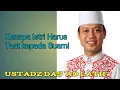 USTADZ DAS'AD LATIF - KENAPA ISTRI HARUS TAAT KEPADA SUAMI