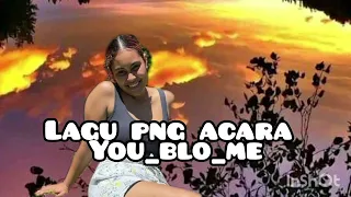 Download Lagu png acara 2022_2023🇵🇬🌴you_blo_me🌴 MP3