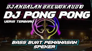 Download DJ PONG PONG CEK SOUND -ANDALAN BREWOK AUDIO MP3