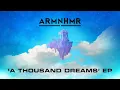 Download Lagu ARMNHMR - A THOUSAND DREAMS EP (FULL MIX)