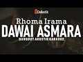 Download Lagu dawai asmara - rhoma irama (akustik karaoke)