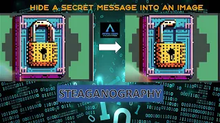 Steganography Hide Secret Messages Into An Image - GitHub Link in Description