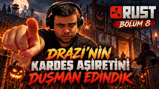 DRAZİ'NİN KARDEŞ AŞİRETİNİ DÜŞMAN EDİNDİK! 😱 | RUST BÖLÜM 8