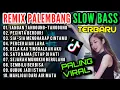 Lagu REMIX SLOW BASS PILIHAN TERBARU JANGAN TANGGUNG-TANGGUNG X PECINTA BERDURI REMIX PALEMBANG DISCO