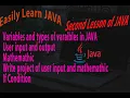 Easily learn JAVA 2 Variables and types Getting User Input Math Operators If condition in Java
