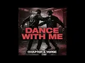 Chapter & Verse - Dance With Me  (Original Mix)