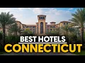 Best Hotels In Connecticut Usa - Top 5 Picks For Any Budget