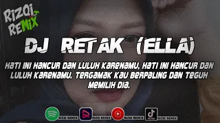 Download Dj Retak-Ella Sound Viral Tiktok || RIZQI REMIX MP3