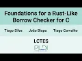 LCTES24 Foundations for a Rust-Like Borrow Checker for C