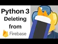 Python 3 Deleting from Firebase