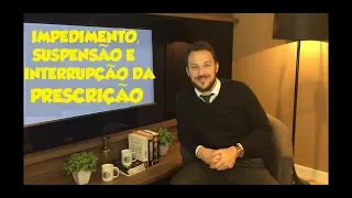 IMPEDIMENTO, INTERRUPÇÃO E SUSPENSÃO DA PRESCRIÇÃO - DIREITO CIVIL - AULA A DOIS