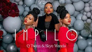 q twins u0026 skye wanda impilo official audio 