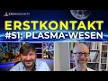 Download Lagu Intelligente Plasma-Wesen | ERSTKONTAKT #51