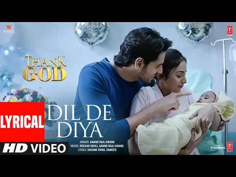 Download MP3 Dil De Diya (Lyrical) Thank God | Sidharth, Rakul | Anand Raaj Anand, Rochak, Rashmi Virag,Sameer