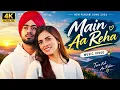 Main Aa Reha | Latest Punjabi Song 2026 | New Punjabi Song | Heart Touching Song
