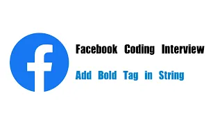 Facebook Coding Interview Question Leetcode 616 Add Bold Tag in String