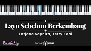 Layu Sebelum Berkembang - Tatjana Saphira, Tetty Kadi (KARAOKE PIANO - FEMALE KEY)