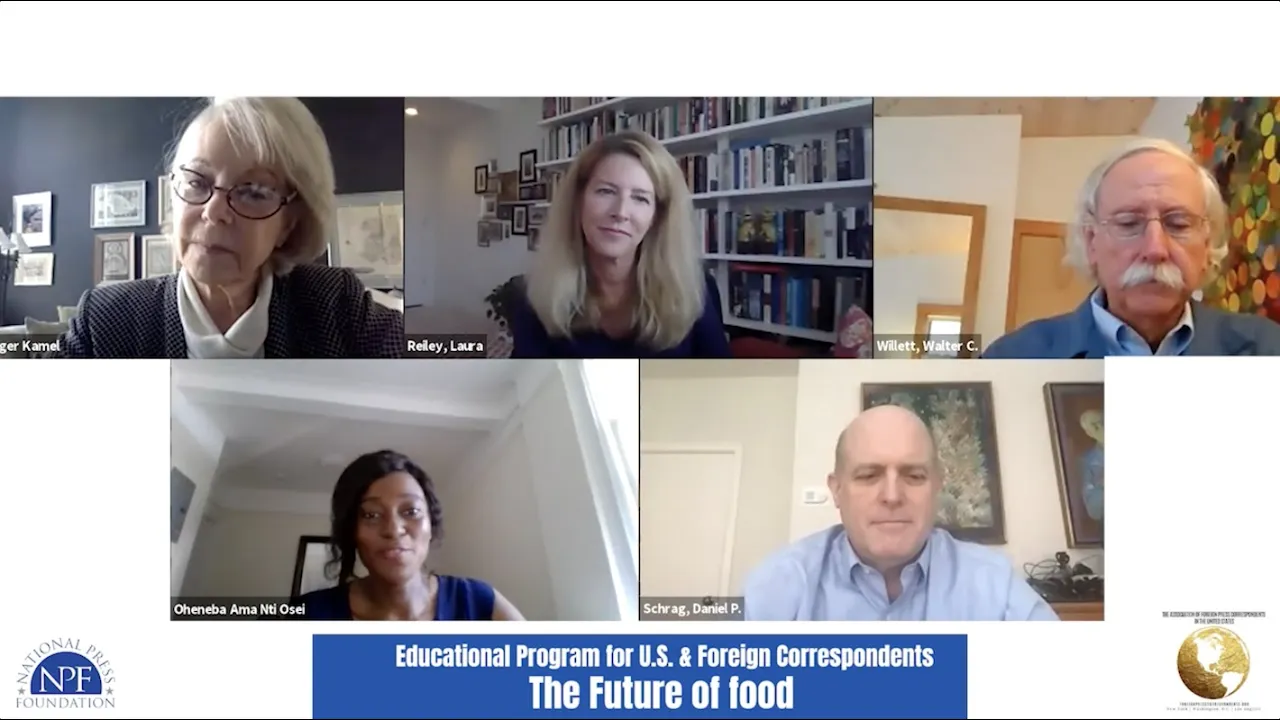 "The Future of Food" (Dr.Willett, Dr. Schrag, L. Reiley): Foreign Press USA Educational Program