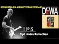 I P S -  Dewa 19 feat Ari Lasso | Bernostalgia Album Terbaik Terbaik