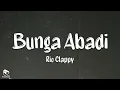 Rio Clappy - Bunga Abadi (Lirik Lagu)
