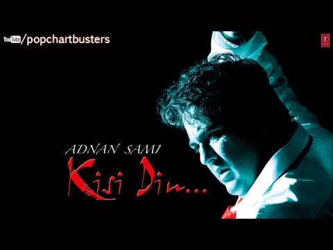 Download MP3 ☞ Aye Khuda Full Song - Kisi Din - Adnan Sami Hit Album Songs