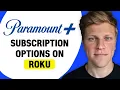 Paramount Subscription Options on Roku