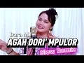 Lagu DJ SLOW AGAH DORI' MPULOR – Dara MJ || Enak Didengar