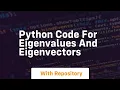 python code for eigenvalues and eigenvectors