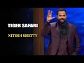 Tiger Safari Nitesh Shetty India s Laughter Champion