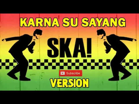 Download MP3 KARNA SU SAYANG SKA VERSION