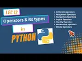 12 Operators in Python Explained All Types of Operators in Python Lecture 12