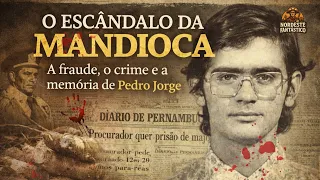 A Fraude Milionária que Terminou na Execução de um Procurador em Pernambuco - Escândalo da Mandioca