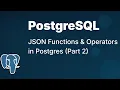 JSON Functions and Operators in PostgreSQL Part 2