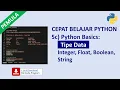 Belajar Cepat Python Pemula 5c Python Basics - Tipe Data Integer Float Boolean String