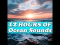 Whispering Tides - 12 Hours of Relaxing Ocean Sounds