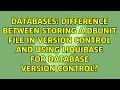 Difference between storing a DBUnit file in version control and using Liquibase for Database