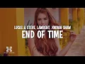 Lagu Lucas \u0026 Steve x Lawrent - End Of Time (feat. Jordan Shaw) Lyrics
