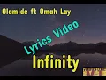 Olamide ft Omah Lay - Infinity (Lyrics Video)