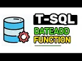 DATEADD Function - T-SQL FULL Tutorial For Beginners Lesson 19