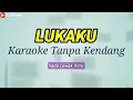 Download Lagu LUKAKU || Karaoke Tanpa Kendang || versi dangdut koplo || nada cewek( Fm)