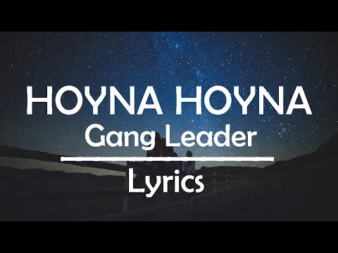 Download MP3 Hoyna Hoyna (Lyrics) - Gang Leader| Lyrics 4 U