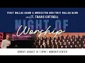 LIVE First Dallas Night Of Worship Sunday August 16 2026 6pm CT