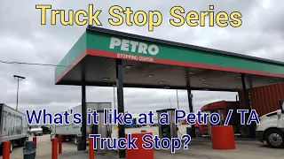 What s a Petro or TA Truck Stop Like