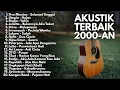 Download Lagu LAGU AKUSTIK 2000 AN BAND POP INDONESIA PALING HITS \u0026 POPULER NO IKLAN