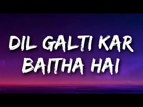 Download MP3 DIL GALTI KAR BAITHA HAI (Lyrics) | Meet Bros Ft. Jubin Nautiyal | Mouni Roy