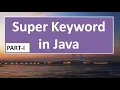 Super Keyword in JAVA part-1