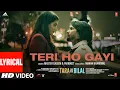 Download Lagu Teri Ho Gayi (Lyrical) Tara vs Bilal | Harshvardhan R, Sonia R | Master Saleem, Faridkot, Manan B