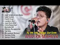 Lagu ANDIKA MAHESA KANGEN BAND FULL ALBUM ENAK DIDENGAR | JAUH SEBELUM ADA KAMU, SAKIT SEKALI